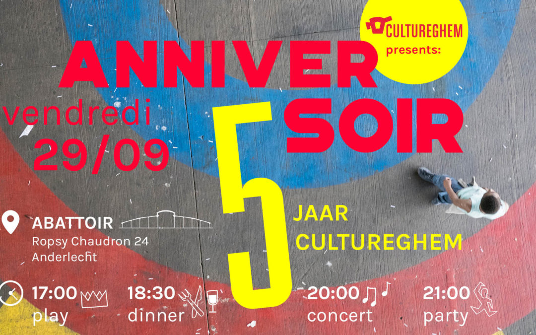 ANNIVERSOIR! Cultureghem wordt 5!